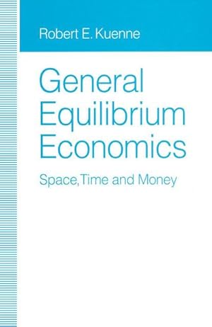 Seller image for General Equilibrium Economics : Space, Time and Money for sale by AHA-BUCH GmbH