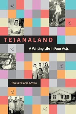 Seller image for Tejanaland : A Writing Life in Four Acts for sale by AHA-BUCH GmbH