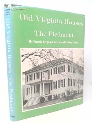 Bild des Verkufers fr Old Virginia houses: The Piedmont zum Verkauf von ThriftBooksVintage