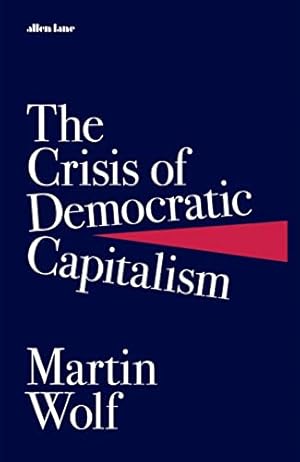 Bild des Verkufers fr The Crisis of Democratic Capitalism zum Verkauf von WeBuyBooks