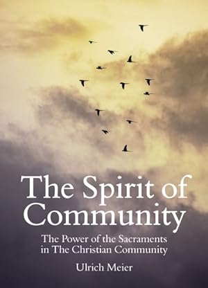 Seller image for Spirit of Community : The Power of the Sacraments in the Christian Community for sale by GreatBookPrices