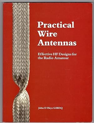 Practical Wire Antennas: Effective HF Designs for the Radio Amateur