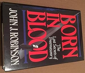 Bild des Verkufers fr Born in Blood: The Lost Secrets of Freemasonry zum Verkauf von WeBuyBooks