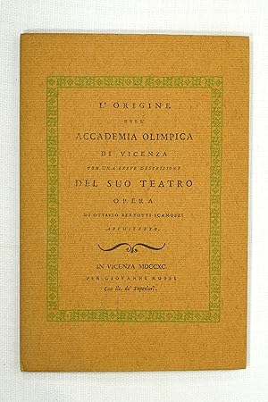 Immagine del venditore per L'ORIGINE DELL' ACCADEMIA OLIMPICA DI VICENZA CON UNA BREVE DESCRIZIONE DEL SUO TEATRO venduto da Lost Time Books
