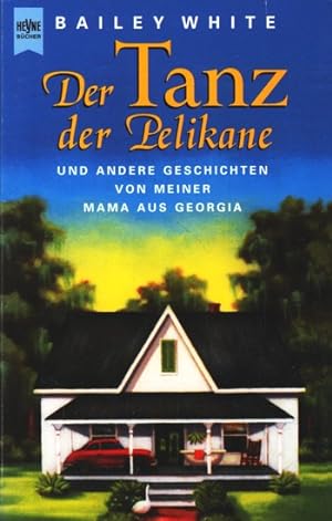 Seller image for Der Tanz der Pelikane und andere Geschichten von meiner Mama aus Georgia ;. for sale by TF-Versandhandel - Preise inkl. MwSt.