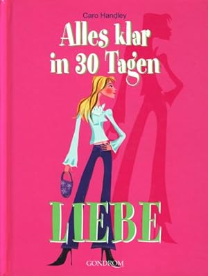 Seller image for Alles klar in 30 Tagen - Liebe ;. Aus dem Engl. bers. von Inge Uffelmann, for sale by TF-Versandhandel - Preise inkl. MwSt.