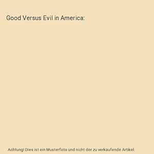 Bild des Verkufers fr Good Versus Evil in America zum Verkauf von Buchpark