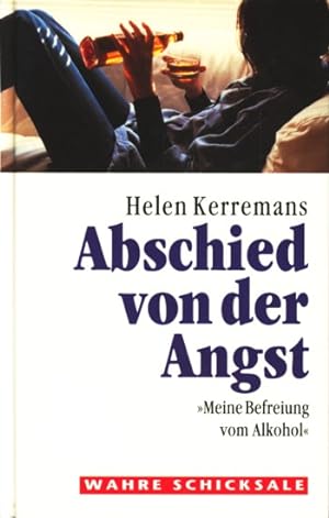 Seller image for Wahre Schicksale ~ Abschied von der Angst - Meine Befreiung vom Alkohol ;. for sale by TF-Versandhandel - Preise inkl. MwSt.