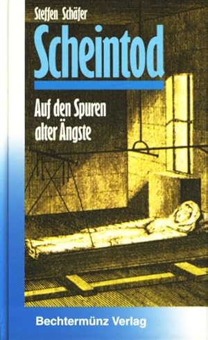 Seller image for Scheintod - Auf den Spuren alter ngste. for sale by TF-Versandhandel - Preise inkl. MwSt.