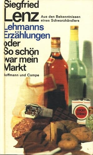 Lehmanns Erzählungen oder so schön war mein Markt : aus d. Bekenntnissen e. Schwarzhändlers ;.