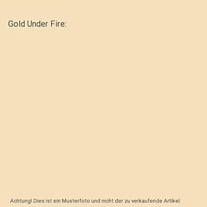 Bild des Verkufers fr Gold Under Fire zum Verkauf von Buchpark