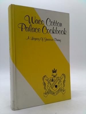 Bild des Verkufers fr Waco Cotton Palace Cookbook: A Legacy of Gracious Dining zum Verkauf von ThriftBooksVintage