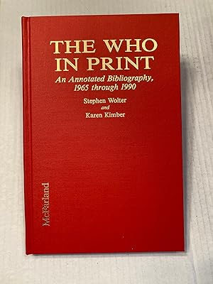 Seller image for The Who in Print: An Annotated Bibliography, 1965-1990 for sale by T. Brennan Bookseller (ABAA / ILAB)
