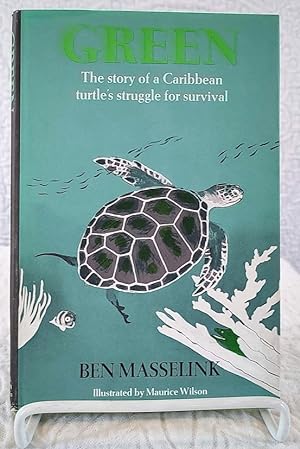 Seller image for GREEN The Story of a Caribbean Turtle's Struggle for Survival. for sale by Windy Hill Books