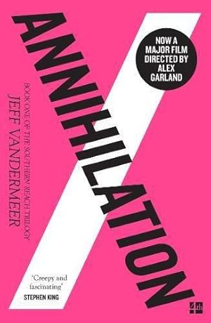 Seller image for Annihilation: The thrilling book behind the most anticipated film of 2018 (Southern reach trilogy, 1) for sale by WeBuyBooks