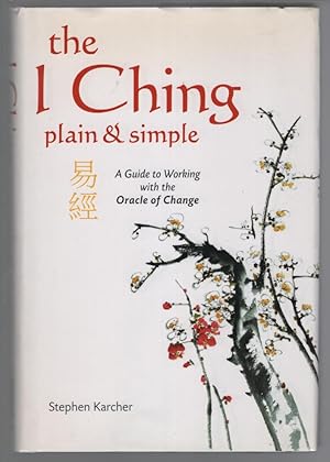 Seller image for The I Ching Plain and Simple: A Guide to Working with the Oracle of Change for sale by Turn-The-Page Books