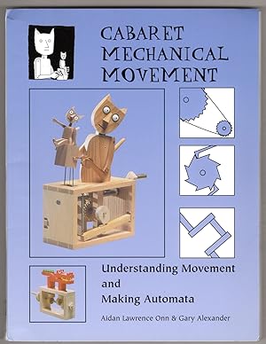 Bild des Verkufers fr Cabaret Mechanical Movement: Understanding Movement and Making Automata zum Verkauf von Lake Country Books and More