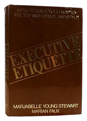 Seller image for EXECUTIVE ETIQUETTE How to Make Your Way to the Top with Grace and Style for sale by Rare Book Cellar