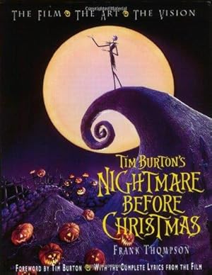 Imagen del vendedor de Tim Burton's "Nightmare Before Christmas": The Film, The Art, The Vision a la venta por WeBuyBooks