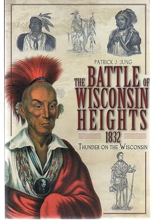 Seller image for The Battle of Wisconsin Heights, 1832: Thunder on the Wisconsin for sale by EdmondDantes Bookseller