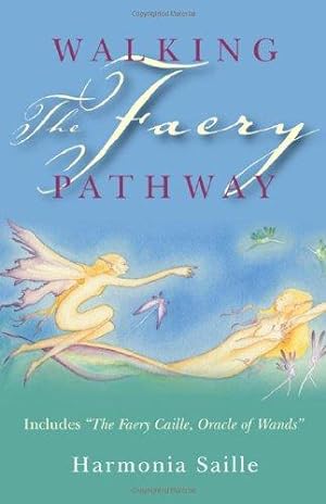 Bild des Verkufers fr Walking the Faery Pathway: Includes "The Faery Caille, Oracle of Wands" zum Verkauf von WeBuyBooks
