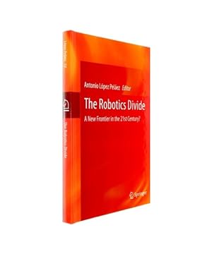 Bild des Verkufers fr The Robotics Divide : A New Frontier in the 21st Century? zum Verkauf von Buchpark
