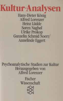 Kultur-Analysen. Mit Beitr. von Hans-Dieter König . / Fischer ; 7334 : Fischer-Wissenschaft; Psyc...