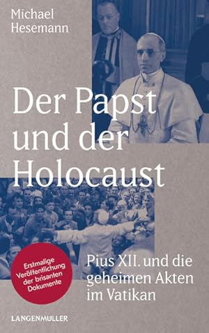 Bild des Verkufers fr Der Papst und der Holocaust: Pius XII und die geheimen Akten im Vatikan zum Verkauf von Modernes Antiquariat - bodo e.V.