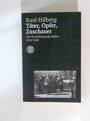 Bild des Verkufers fr Tter, Opfer, Zuschauer: Die Vernichtung der Juden 1933-1945 zum Verkauf von ANTIQUARIAT FRDEBUCH Inh.Michael Simon