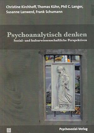 Seller image for Psychoanalytisch denken. Sozial- und kulturwissenschaftliche Perspektiven. Verfasser eines Geleitworts: Christa Rohde-Dachser. Forum Psychosozial. for sale by Fundus-Online GbR Borkert Schwarz Zerfa