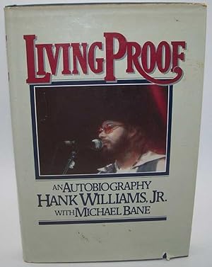 Seller image for Living Proof: An Autobiography of Hank Williams Jr. for sale by Easy Chair Books
