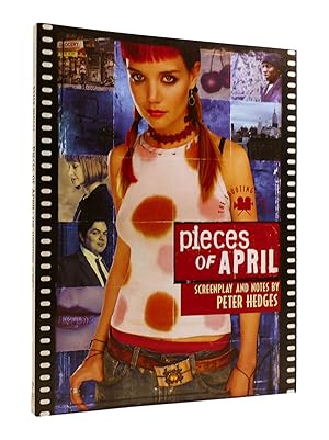 PIECES OF APRIL The Shooting Script: Screenplay and Notes