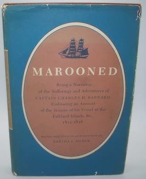 Image du vendeur pour Marooned being a Narrative of the Sufferings and Adventures of Captain Charles H. Barnard, Embracing an Account of the Seizure of His Vessel at the Falkland Islands 1812-1816 mis en vente par Easy Chair Books