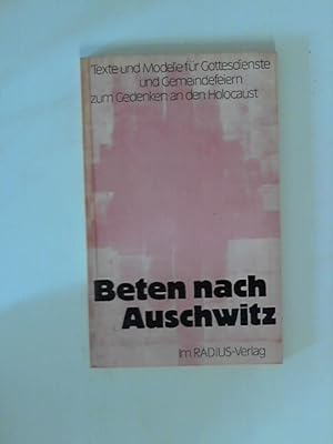 Bild des Verkufers fr Beten nach Auschwitz : Texte u. Modelle fr Gottesdienste u. Gemeindefeiern zum Gedenken an d. Holocaust. zum Verkauf von ANTIQUARIAT FRDEBUCH Inh.Michael Simon