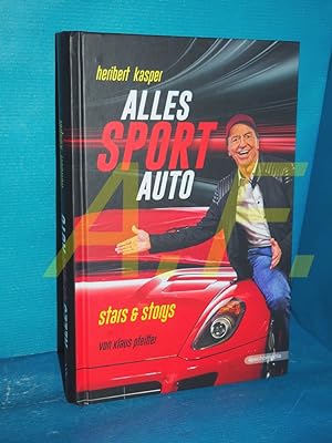 Bild des Verkufers fr Alles Sport Auto : Stars & Storys Heribert Kasper, Klaus Pfeiffer zum Verkauf von Antiquarische Fundgrube e.U.
