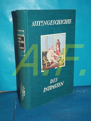 Immagine del venditore per Sittengeschichte des Intimsten : Intime Toilette, Mode und Kosmetik im Dienst der Erotik, Mittel und Wege zur Steigerung wie zur Herabstimmung des Geschlechtstriebes, Die Geschichte der Schutzmassnahmen beim Sexualverkehr (Sittengeschichte der Kulturwelt und ihrer Entwicklung in Einzeldarstellung) venduto da Antiquarische Fundgrube e.U.