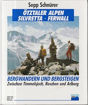 Ötztaler Alpen - Silvretta - Ferwall. Zwischen Timmelsjoch, Reschen und Arlberg.