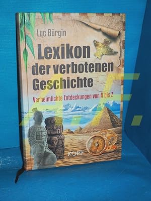 Bild des Verkufers fr Lexikon der verbotenen Geschichte : verheimlichte Entdeckungen von A bis Z zum Verkauf von Antiquarische Fundgrube e.U.