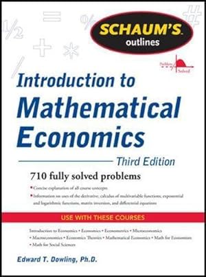 Seller image for Schaum's Outline of Introduction to Mathematical Economics, 3rd Edition: 710 Fully Solved Problems (SCHAUMS' BUSINESS ECONOMICS) for sale by WeBuyBooks