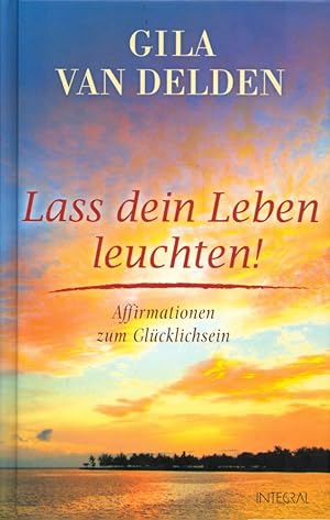 Imagen del vendedor de Lass dein Leben leuchten! Affirmationen zum Glcklichsein. a la venta por Buch von den Driesch