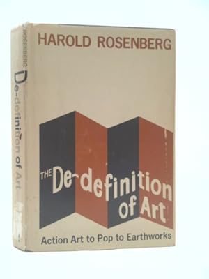 Imagen del vendedor de The de-Definition of Art: Action Art to Pop to Earthworks a la venta por ThriftBooksVintage