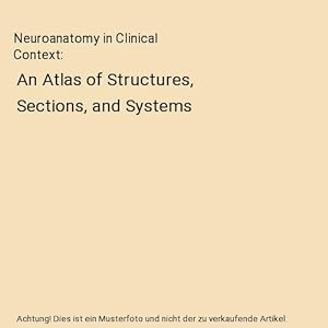 Imagen del vendedor de Neuroanatomy in Clinical Context : An Atlas of Structures, Sections, and Systems a la venta por Buchpark