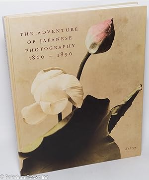 The Adventures of Japanese Photography, 1860-1890