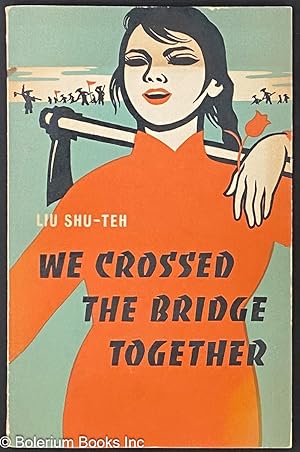 Seller image for We crossed the bridge together for sale by Bolerium Books Inc.