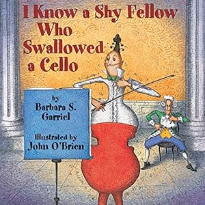 Bild des Verkufers fr I Know a Shy Fellow Who Swallowed a Cello zum Verkauf von WeBuyBooks