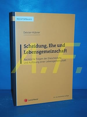 Bild des Verkufers fr Scheidung, Ehe und Lebensgemeinschaft : rechtliche Folgen der Ehescheidung und Auflsung einer Lebensgemeinschaft. von Univ.-Prof.in Dr.in Astrid Deixler-Hbner , fnfter Teil "Internationales Familienrecht" bearbeitet von LStA Dr. Robert Fucik / Rechtspraxis zum Verkauf von Antiquarische Fundgrube e.U.