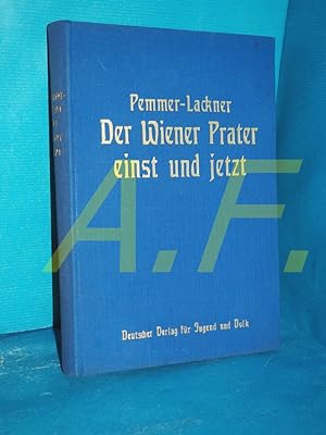 Bild des Verkufers fr Der Wiener Prater einst und jetzt (Nobel- und Wurstelprater) zum Verkauf von Antiquarische Fundgrube e.U.