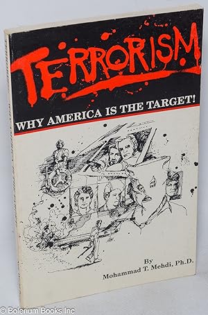 Terrorism. Why America is the target!