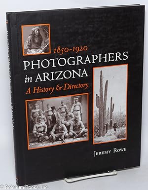 Imagen del vendedor de Photographers in Arizona, 1850-1920: A History & Directory a la venta por Bolerium Books Inc.