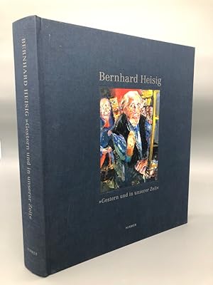 Imagen del vendedor de Bernhard Heisig Gestern und in unserer Zeit oder Das Elend der Macht . Das Welttheater eines deutschen Malers in sechs Akten. a la venta por Antiquariat an der Linie 3